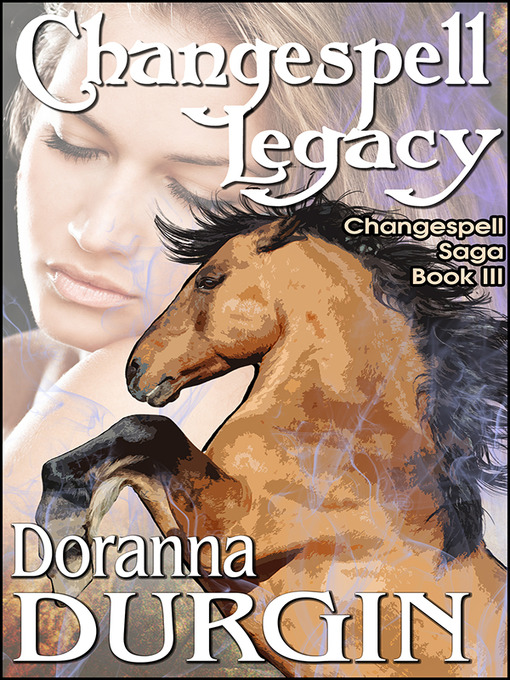 Title details for Changespell Legacy by Doranna Durgin - Available